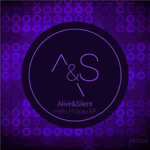 Alive&Silent - Hello Pharao EP download free