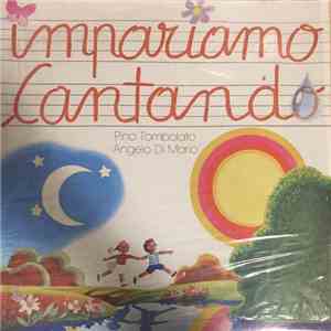 Angelo Di Mario, Pino Tombolato - Impariamo Cantando download free
