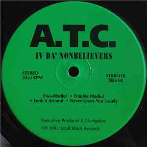 A.T.C. - IV Da' Nonbelievers download free