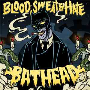 Bathead - Blood, Sweat & Hate download free