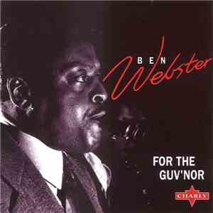 Ben Webster - For The Guv'nor download free