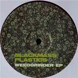 Blackmass Plastics - Weedgrinder EP download free