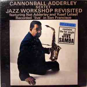 Cannonball Adderley Sextet - Jazz Workshop Revisited download free