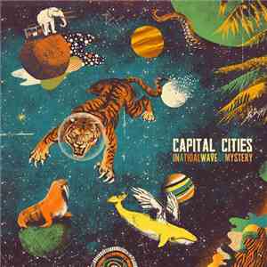 Capital Cities - In A Tidal Wave Of Mystery download free