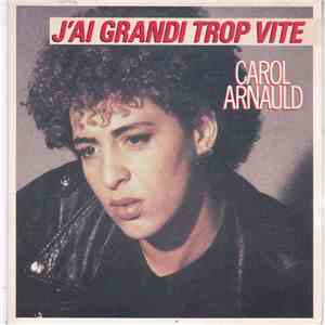 Carol Arnauld - J'ai Grandi Trop Vite download free