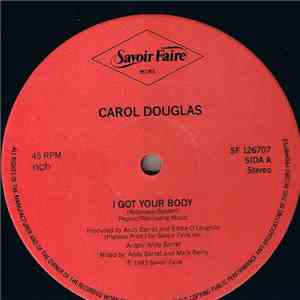 Carol Douglas - I Got Your Body / Got Ya Where I Want Ya download free