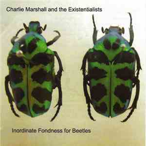 Charlie Marshall & The Existentialists - Inordinate Fondness For Beetles download free