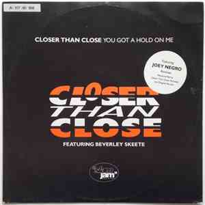 Closer Than Close featuring Beverley Skeete - You Got A Hold On Me download free