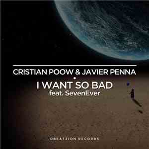 Cristian Poow & Javier Penna Feat. SevenEver - I Want So Bad download free
