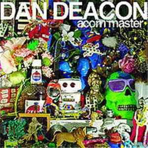 Dan Deacon - Acorn Master download free