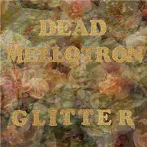 Dead Mellotron - Glitter download free