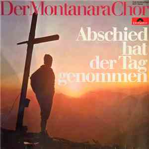 Der Montanara Chor - Abschied Hat Der Tag Genommen download free