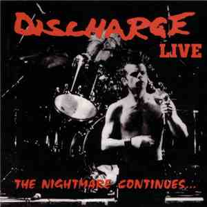 Discharge - The Nightmare Continues... Live download free