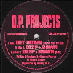 D.P. Projects - Get Down / Deep + Down download free