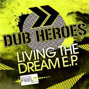 Dub Heroes - Living The Dream E.P. download free