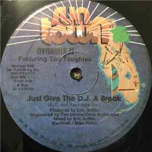 Dynamix II Featuring Too Toughtee - Just Give The D.J. A Break download free