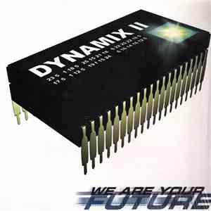 Dynamix II - We Are Your Future download free