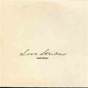 Eskobar  - Love Strikes download free