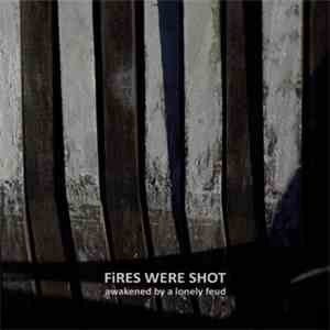 Fires Were Shot - Awakened By A Lonely Feud download free