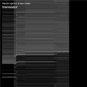 Franck Vigroux & Ben Miller - Transistor download free