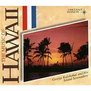 George Kulokahai And His Island Serenaders - The Music Of Hawaii download free