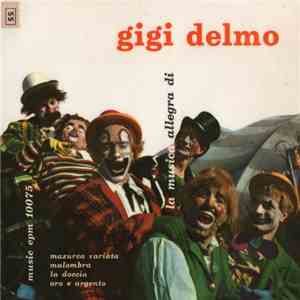 Gigi Delmo - La Musica Allegra Di Gigi Delmo download free