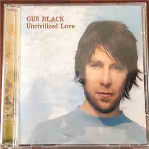 Gus Black - Uncivilized Love download free