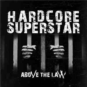 Hardcore Superstar - Above The Law download free