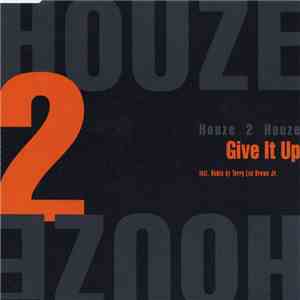 Houze 2 Houze - Give It Up download free