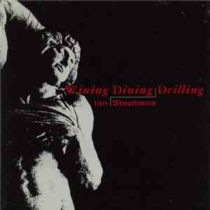 Ian Stephens - Wining Dining Drilling download free