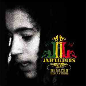 Jah'Licious - Delayed Behaviour download free