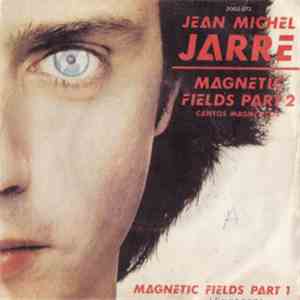 Jean Michel Jarre - Magnetic Fields Part 2 = Cantos Magneticos download free