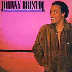 Johnny Bristol - Free To Be Me download free