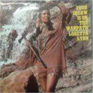 Loretta Lynn - Your Squaw Is On The Warpath download free