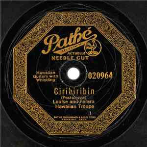 Louise And Ferera Hawaiian Troupe / Louise And Ferera Waikiki Orchestra - Ciribiribin / O Mari! download free