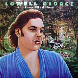 Lowell George - Thanks I'll Eat It Here download free