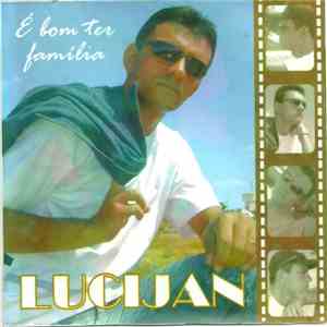 Lucijan - É Bom Ter Família download free