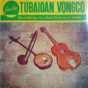 Ngọc Sáu, Bảy Bá, Văn Vĩ, Nam Co, Chin Trich - Tu Dai Oan download free