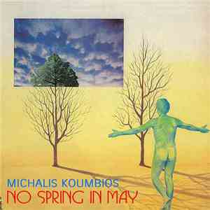 Μιχάλης Κουμπιός - No Spring In May download free