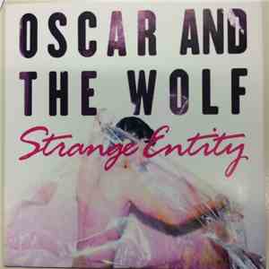Oscar And The Wolf - Strange Entity download free