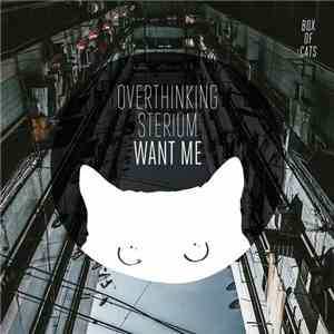 OverThinking / Sterium - Want Me download free