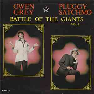 Owen Gray / Pluggy Satchmo - Battle Of The Giants Vol.1 download free