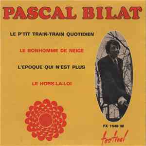 Pascal Bilat - Le P'tit Train-Train Quotidien download free