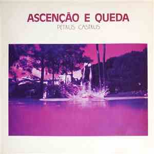 Petrus Castrus - Ascenção E Queda download free