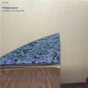 Philippe Lauzier - A Pond In My Living Room download free