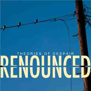 Renounced  - Theories of Despair download free