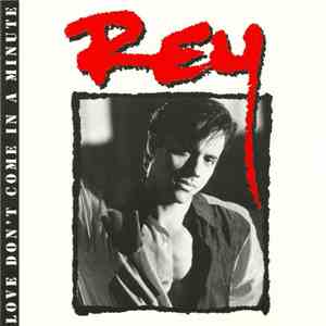 Rey  - Love Don't Come In A Minute download free