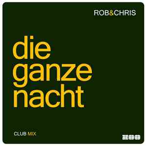 Rob & Chris - Die Ganze Nacht download free