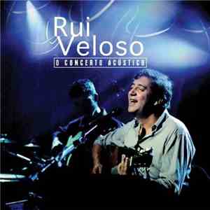 Rui Veloso - O Concerto Acustico download free
