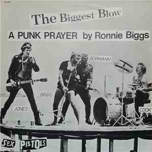 Sex Pistols - The Biggest Blow (A Punk Prayer By Ronnie Biggs) download free